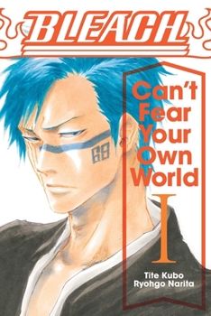 Bleach: Can't Fear Your Own World, Vol. 1 - Book #1 of the Bleach: Can't Fear Your Own World