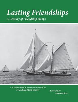 Paperback Lasting Friendships: A Century of Friendship Sloops Book