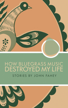 Paperback How Bluegrass Music Destroyed My Life Book