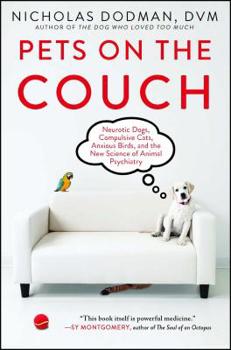 Paperback Pets on the Couch: Neurotic Dogs, Compulsive Cats, Anxious Birds, and the New Science of Animal Psychiatry Book