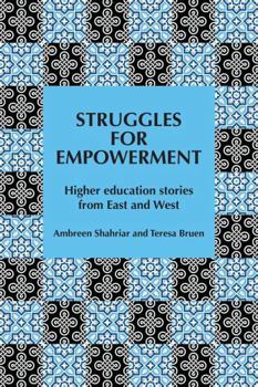 Paperback Struggles for Empowerment: Higher Education Stories from East and West Book