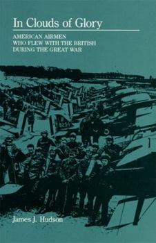 Paperback In Clouds of Glory: American Airmen Who Flew with the British During the Great War Book