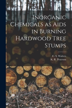 Paperback Inorganic Chemicals as Aids in Burning Hardwood Tree Stumps Book