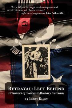 Betrayal: Left Behind: Prisoners of War and Military Veterans