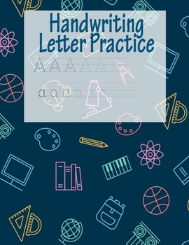 Paperback Handwriting Letter Practice: ABC Preparation - Learn Alphabet Print Letters - Primary and Preschool - Blue School Book