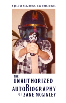 Paperback The Unauthorized Autobiography of Zane McGinley Book