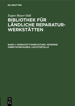 Hardcover Werkstatt-Einrichtung. Moderne Arbeitsverfahren, Leichtmetalle [German] Book