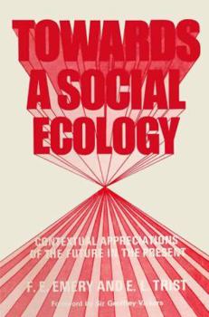 Hardcover Towards a Social Ecology: Contextual Appreciation of the Future in the Present Book