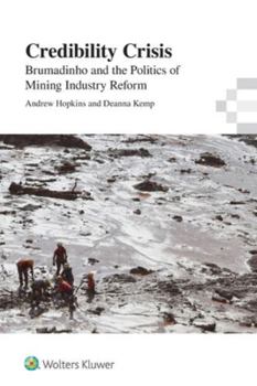 Paperback Credibility Crisis: Brumadinho and the Politics of Mining Industry Reform Book