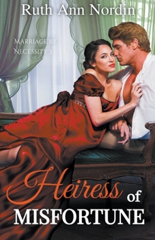Heiress of Misfortune - Book #3 of the Marriage by Necessity
