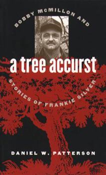 Paperback A Tree Accurst: Bobby McMillon and Stories of Frankie Silver Book