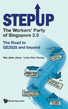 #Stepup: The Workers'party of Singapore 2.0: The Road to Ge2025 and Beyond