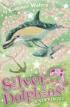 River Rescue - Book #10 of the Silver Dolphins