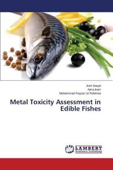 Paperback Metal Toxicity Assessment in Edible Fishes Book