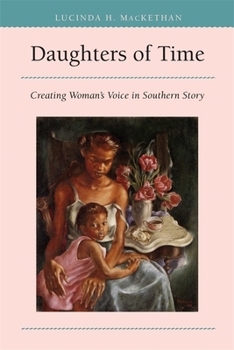 Paperback Daughters of Time: Creating Women's Voice in Southern Story Book