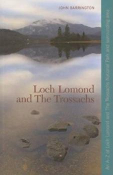 Paperback Loch Lomond and the Trossachs: An A-Z of Loch Lomond and the Trossachs National Park and Surrounding Area Book