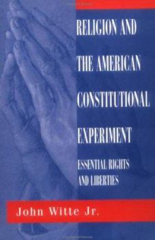 Paperback Religion and the American Constitutional Experiment: Essential Rights and Liberties Book