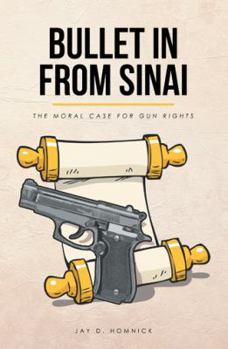 Paperback Bullet in from Sinai: The moral case for gun rights Book