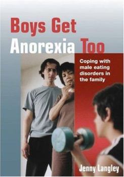 Paperback Boys Get Anorexia Too: Coping with Male Eating Disorders in the Family Book