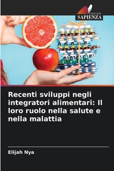 Paperback Recenti sviluppi negli integratori alimentari: Il loro ruolo nella salute e nella malattia [Italian] Book