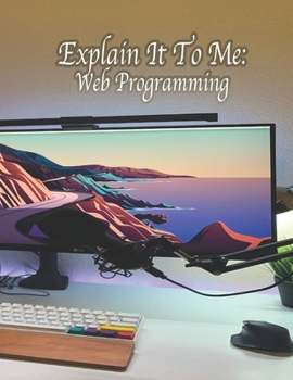 Paperback Explain It To Me: WEB Programming Book