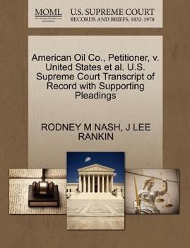 Paperback American Oil Co., Petitioner, V. United States Et Al. U.S. Supreme Court Transcript of Record with Supporting Pleadings Book