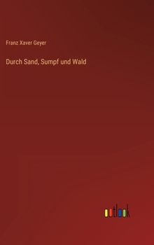Hardcover Durch Sand, Sumpf und Wald [German] Book