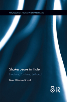Paperback Shakespeare in Hate: Emotions, Passions, Selfhood Book
