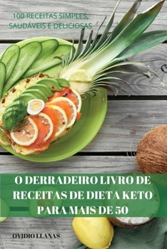 Paperback O Derradeiro Livro de Receitas de Dieta Keto Para Mais de 50 [Portuguese] Book