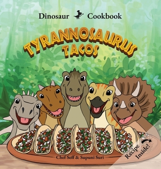 Hardcover Dinosaur Cookbook: Tyrannosaurus Tacos Book