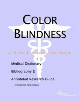 Paperback Color Blindness: A Medical Dictionary, Bibliography, and Annotated Research Guide to Internet References Book