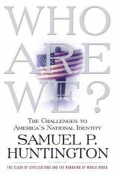 Hardcover Who Are We: The Challenges to America's National Identity Book