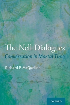 Paperback The Nell Dialogues: Conversation in Mortal Time Book