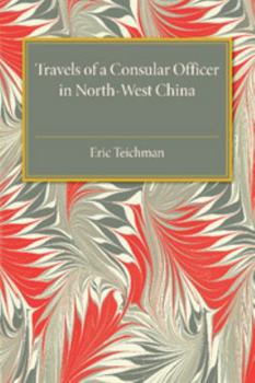 Paperback Travels of a Consular Officer in North-West China Book