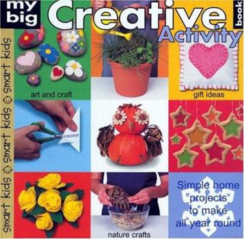 Spiral-bound My Big Creative Activity Book: Simple Home Projects to Make All Year Round Book