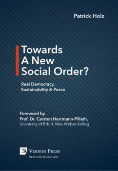 Paperback Towards A New Social Order? Real Democracy, Sustainability & Peace Book