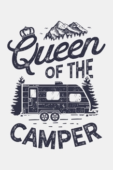 Paperback Queen of The Camper: Camping Lined Notebook, Journal, Organizer, Diary, Composition Notebook, Gifts for Campers and Hikers Book