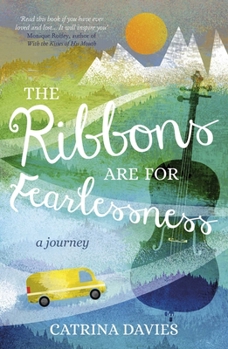 Paperback The Ribbons Are for Fearlessness: My Journey from Norway to Portugal Beneath the Midnight Sun Book
