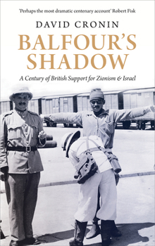 Hardcover Balfour's Shadow: A Century of British Support for Zionism and Israel Book