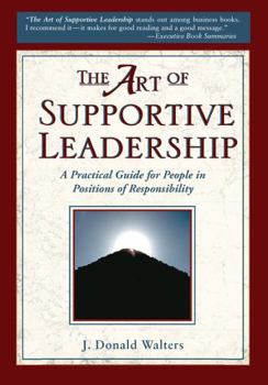 Paperback The Art of Supportive Leadership: A Practical Guide for People in Positions of Responsibility [Large Print] Book