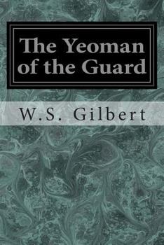 Paperback The Yeoman of the Guard: Or The Merryman and his Maid Book