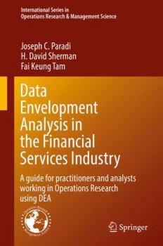 Hardcover Data Envelopment Analysis in the Financial Services Industry: A Guide for Practitioners and Analysts Working in Operations Research Using Dea Book