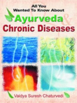Paperback Ayurveda Chronic Diseases (All You Wanted to Know About) Book