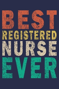 Paperback Best Registered Nurse Ever: Funny Nurse Journal Gift Book