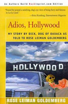 Paperback Adios, Hollywood: My Story by Dick, Dog of Oaxaca Book