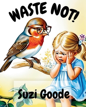 Paperback Waste Not!: Teaching About Environmental Responsibility Book