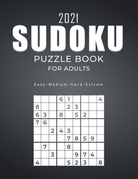 Paperback 2021 Sudoku Puzzle Book for Adults: 1000 Sudoku Puzzles for Beginners and Pros Easy-Medium-Hard- Sudoku Puzzles Sudoku Brain Game For Adults Perfect G Book