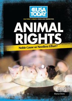 Animal Rights: Noble Cause or Needless Effort? - Book  of the USA TODAY's Debate: Voices and Perspectives