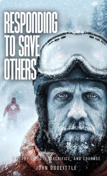 Hardcover Responding to Save Others: A Story of Duty, Sacrifice, and Courage Book
