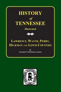 Paperback Lawrence, Wayne, Perry, Hickman, and Lewis Counties, Tennessee, Biographical & Historical Memoirs Of. Book